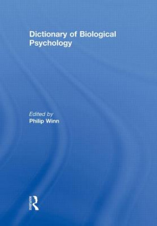 Book Dictionary of Biological Psychology Philip Winn