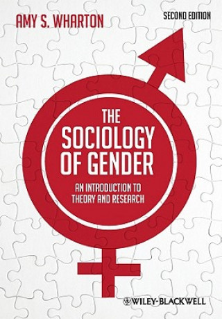 Carte Sociology of Gender - An Introduction to Theory and Research 2e Amy S. Wharton