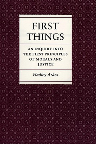 Carte First Things Hadley Arkes