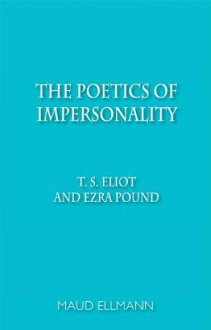 Könyv Poetics of Impersonality Maud Ellmann