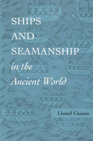 Kniha Ships and Seamanship in the Ancient World Lionel Casson