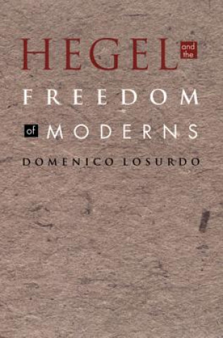 Carte Hegel and the Freedom of Moderns Domenico Losurdo