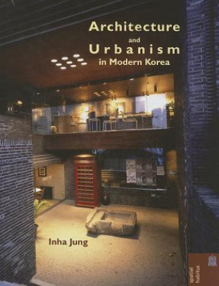 Könyv Architecture and Urbanism in Modern Korea In Ha Jung