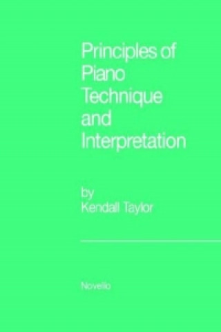 Libro Principles of Piano Technique and Interpretation Kendall Taylor