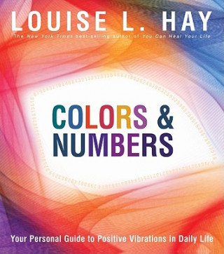 Knjiga Colours & Numbers Louise L. Hay