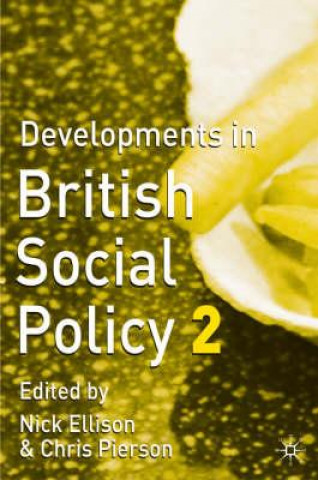 Kniha Developments in British Social Policy Nick Ellison