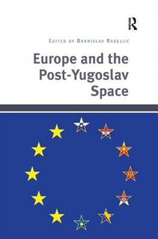 Book Europe and the Post-Yugoslav Space Branislav Radeljic