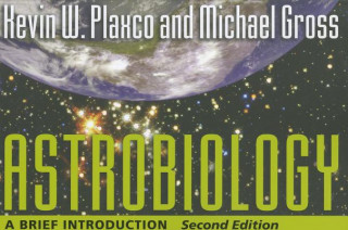 Könyv Astrobiology Kevin W Plaxco