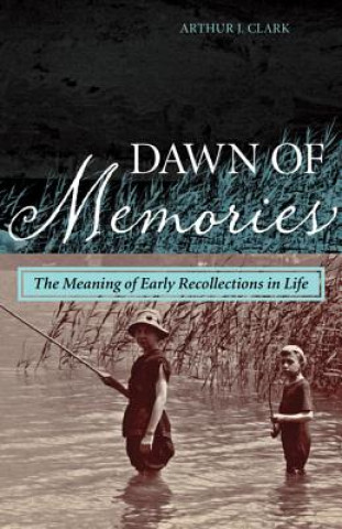 Könyv Dawn of Memories Arthur J Clark
