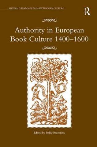 Książka Authority in European Book Culture 1400-1600 Pollie Bromilow