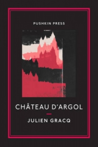 Kniha Chateau d'Argol Julien Gracq