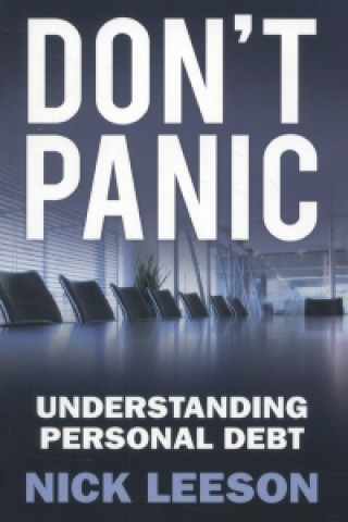 Kniha Don't Panic: Understanding Personal Debt Nick Leeson