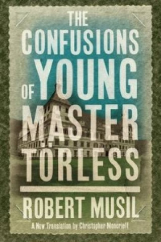 Carte Confusions of Young Master Toerless Musil Robert