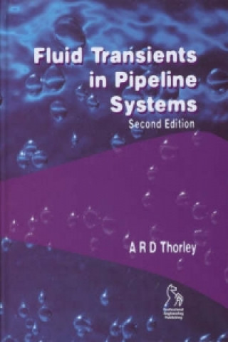 Kniha Fluid Transients in Pipeline Systems 2e A R D Thorley