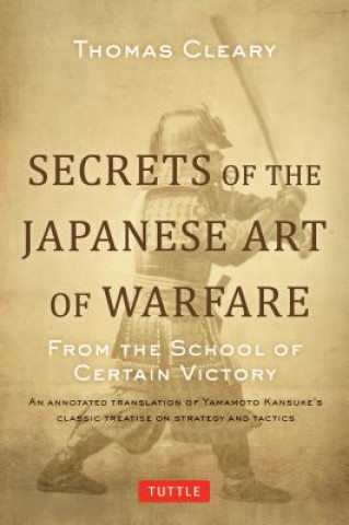 Kniha Secrets of the Japanese Art of Warfare Thomas Cleary