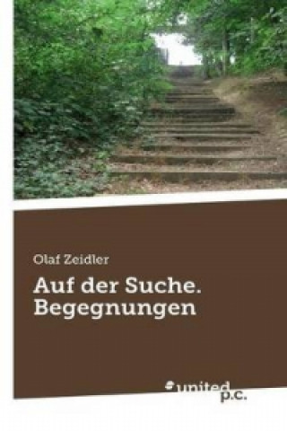 Könyv Auf der Suche. Begegnungen Olaf Zeidler