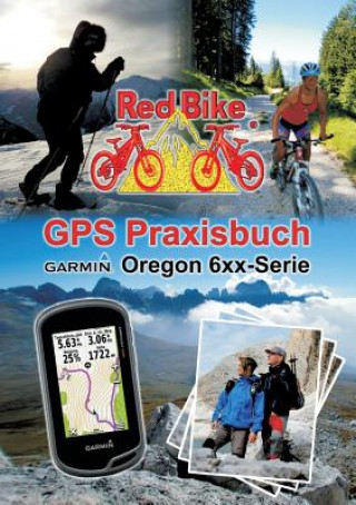 Kniha GPS Praxisbuch Garmin Oregon 6xx-Serie Nußdorf RedBike®