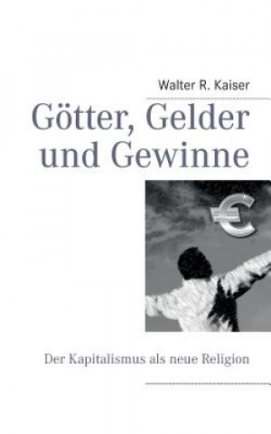 Carte Goetter, Gelder und Gewinne Walter R. Kaiser