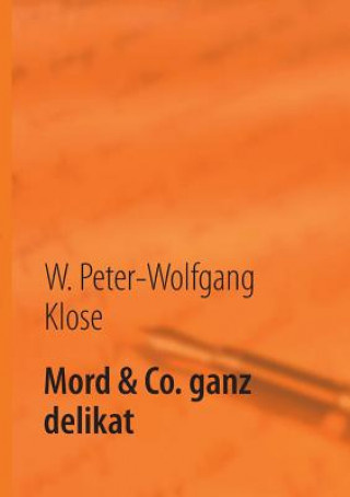 Książka Mord & Co. ganz delikat W. Peter-Wolfgang Klose