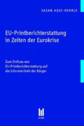 Buch EU-Printberichterstattung in Zeiten der Eurokrise Sasan Abdi-Herrle