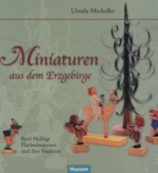 Book Miniaturen aus dem Erzgebirge Ursula Michalke