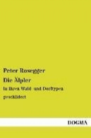 Livre Die Älpler Peter Rosegger