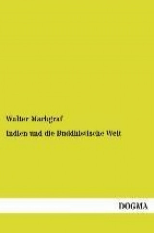 Carte Indien und die Buddhistische Welt Walter Markgraf