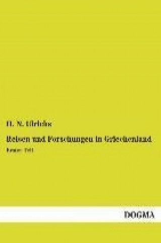 Carte Reisen und Forschungen in Griechenland. Tl.1 H. N. Ulrichs
