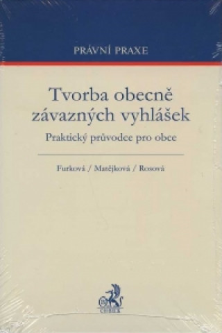 Könyv Tvorba obecně závazných vyhlášek Furková; Matějková; Rosová
