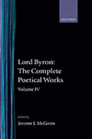 Könyv Complete Poetical Works: Volume 4 George Gordon Byron