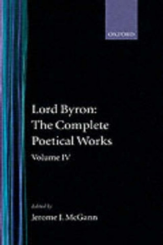 Książka Complete Poetical Works: Volume 4 George Gordon Byron