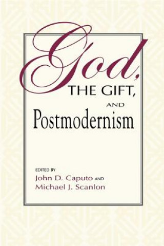 Książka God, the Gift, and Postmodernism John D aputo