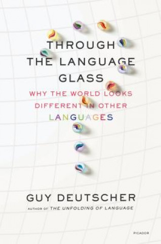 Carte THROUGH THE LANGUAGE GLASS Guy Deutscher
