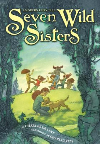Kniha Seven Wild Sisters Charles de Lint