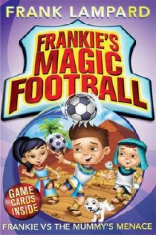 Kniha Frankie's Magic Football: Frankie vs The Mummy's Menace Frank Lampard