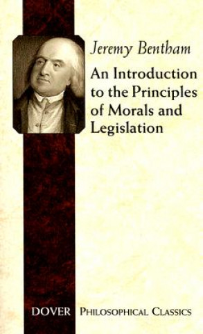Kniha Introduction to the Principles of Morals and Legislation Jeremy Bentham