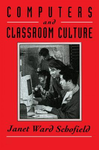 Libro Computers and Classroom Culture Janet Ward Schofield