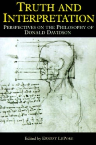 Kniha Truth and Interpretation - Perspectives on the Philosophy of Donald Davidson Ernest LePore