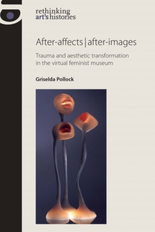 Könyv After-Affects | After-Images Griselda Pollock