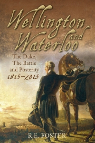 Kniha Wellington and Waterloo R E Foster
