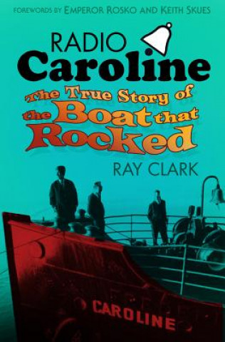 Книга Radio Caroline Ray Clark