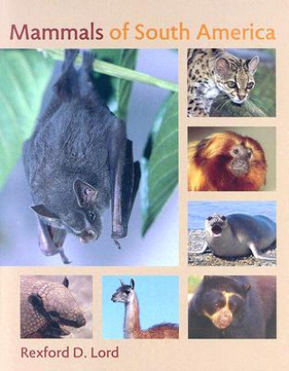 Carte Mammals of South America Rexford D Lord