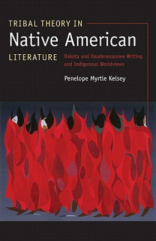 Carte Tribal Theory in Native American Literature Penelope Myrtl Kelsey