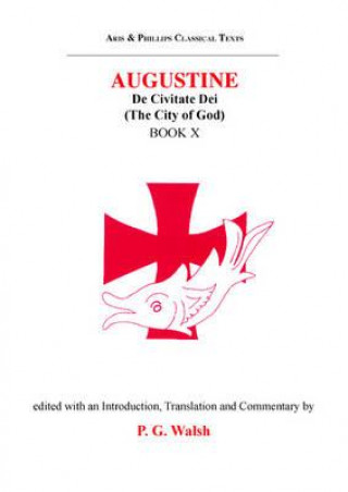 Könyv Augustine: De Civitate dei P G Walsh