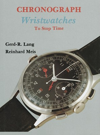 Kniha Chronograph Wristwatches: To St Time Gerd R Lang
