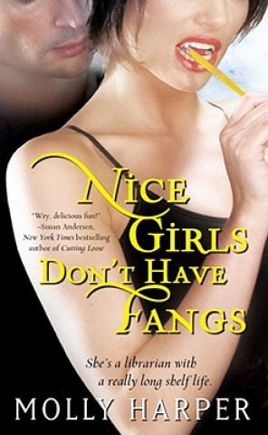 Könyv Nice Girls Don't Have Fangs Molly Harper