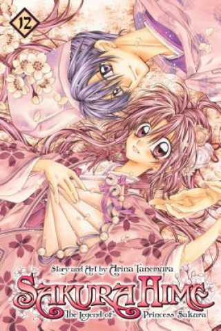Könyv Sakura Hime: The Legend of Princess Sakura, Vol. 12 Arina Tanemura
