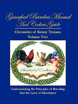 Könyv Gamefowl Breeders Manual and Cockers Guide Kenny Troiano