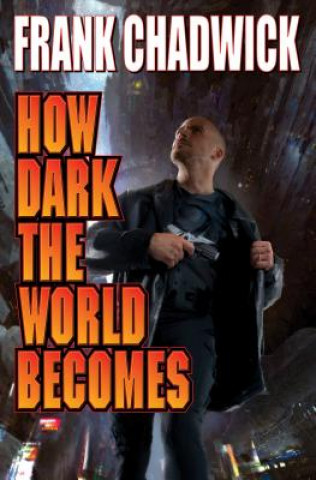 Buch How Dark The World Becomes Frank Chadwick