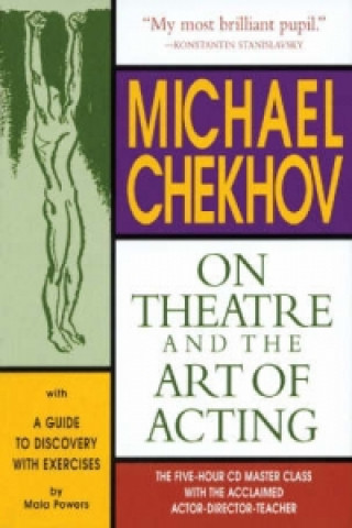 Carte Michael Chekhov on Theatre and the Art of Acting Mala Powers